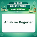 8. Sınıf Din Kültürü Ahlak ve Değerler Konu Anlatımı - testçöz.com