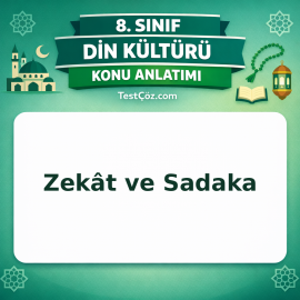 8. Sınıf Din Kültürü Zekât ve Sadaka Konu Anlatımı - testçöz.com