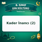 8. Sınıf Din Kültürü Kader İnancı (2) Testi - testçöz.com