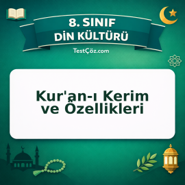 8. Sınıf Din Kültürü Kur'an-ı Kerim ve Özellikleri Testi - testçöz.com
