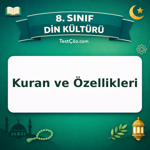 8. Sınıf Din Kültürü Kuran ve Özellikleri Testi - testçöz.com