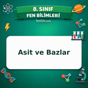 8. Sınıf Fen Bilimleri Asit ve Bazlar Testi - testçöz.com