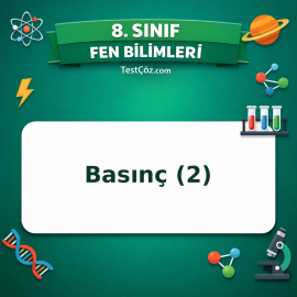8. Sınıf Fen Bilimleri Basınç (2) Testi - testçöz.com