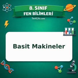 8. Sınıf Fen Bilimleri Basit Makineler Testi - testçöz.com