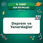 8. Sınıf Fen Bilimleri Deprem ve Yanardağlar Testi - testçöz.com