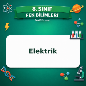 8. Sınıf Fen Bilimleri Elektrik Testi - testçöz.com