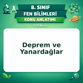 8. Sınıf Fen Bilimleri Deprem ve Yanardağlar Konu Anlatımı - testçöz.com