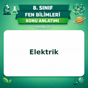8. Sınıf Fen Bilimleri Elektrik Konu Anlatımı - testçöz.com