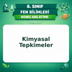 8. Sınıf Fen Bilimleri Kimyasal Tepkimeler Konu Anlatımı - testçöz.com