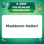 8. Sınıf Fen Bilimleri Maddenin Halleri Konu Anlatımı - testçöz.com