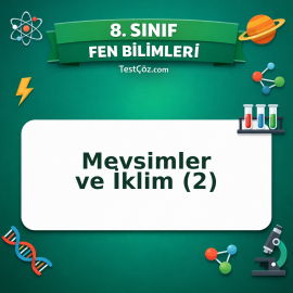 8. Sınıf Fen Bilimleri Mevsimler ve İklim (2) Testi - testçöz.com
