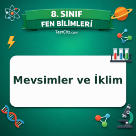 8. Sınıf Fen Bilimleri Mevsimler ve İklim Testi - testçöz.com