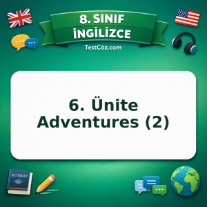 8. Sınıf İngilizce 6. Ünite Adventures (2) Testi - testçöz.com