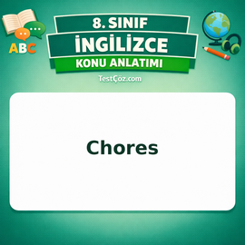 8. Sınıf İngilizce Chores Konu Anlatımı