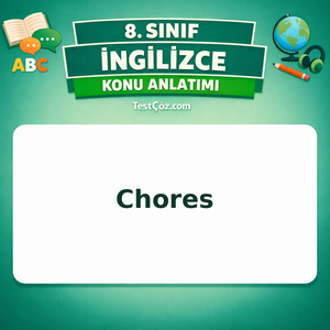 8. Sınıf İngilizce Chores Konu Anlatımı