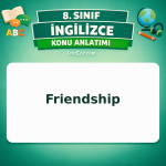 8. Sınıf İngilizce Friendship Konu Anlatımı - testçöz.com