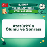 8. Sınıf İnkılap Tarihi Atatürk'ün Ölümü ve Sonrası Konu Anlatımı