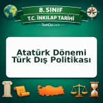 8. Sınıf İnkılap Tarihi Atatürk Dönemi Türk Dış Politikası Testi - testçöz.com