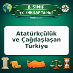 8. Sınıf İnkılap Tarihi Atatürkçülük ve Çağdaşlaşan Türkiye Testi - testçöz.com