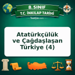 8. Sınıf İnkılap Tarihi Atatürkçülük ve Çağdaşlaşan Türkiye (4) Testi - testçöz.com