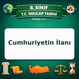 8. Sınıf İnkılap Tarihi Cumhuriyetin İlanı Testi - testçöz.com