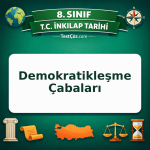 8. Sınıf İnkılap Tarihi Demokratikleşme Çabaları Testi - testçöz.com