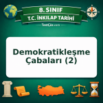 8. Sınıf İnkılap Tarihi Demokratikleşme Çabaları (2) Testi - testçöz.com