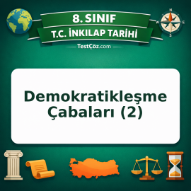 8. Sınıf İnkılap Tarihi Demokratikleşme Çabaları (2) Testi - testçöz.com
