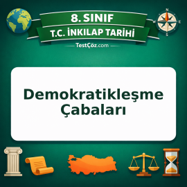 8. Sınıf İnkılap Tarihi Demokratikleşme Çabaları Testi - testçöz.com