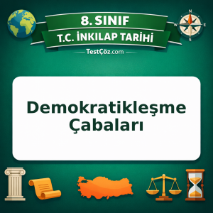 8. Sınıf İnkılap Tarihi Demokratikleşme Çabaları Testi - testçöz.com