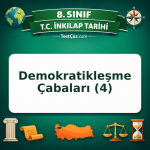 8. Sınıf İnkılap Tarihi Demokratikleşme Çabaları (4) Testi - testçöz.com