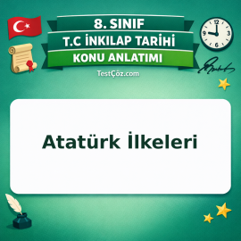 8. Sınıf İnkılap Tarihi Atatürk İlkeleri Konu Anlatımı - testçöz.com