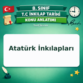 8. Sınıf İnkılap Tarihi Atatürk İnkılapları Konu Anlatımı - testçöz.com