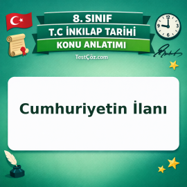 8. Sınıf İnkılap Tarihi Cumhuriyetin İlanı Konu Anlatımı - testçöz.com