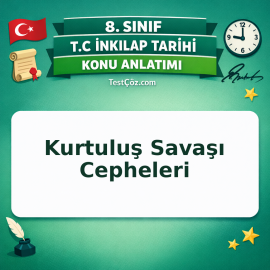 8. Sınıf İnkılap Tarihi Kurtuluş Savaşı Cepheleri Konu Anlatımı - testçöz.com
