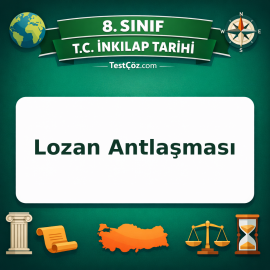 8. Sınıf İnkılap Tarihi Lozan Antlaşması Testi - testçöz.com