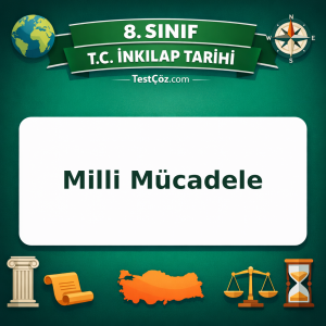 8. Sınıf İnkılap Tarihi Milli Mücadele Testi - testçöz.com