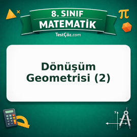 8. Sınıf Matematik Dönüşüm Geometrisi (2) Testi - testçöz.com