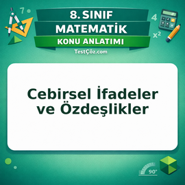 8. Sınıf Matematik Cebirsel İfadeler ve Özdeşlikler Konu Anlatımı