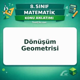 8. Sınıf Matematik Dönüşüm Geometrisi Konu Anlatımı - testçöz.com