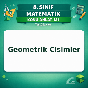 8. Sınıf Matematik Geometrik Cisimler Konu Anlatımı - testçöz.com