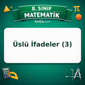 8. Sınıf Matematik Üslü İfadeler (3) Testi - testçöz.com