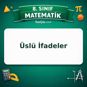 8. Sınıf Matematik Üslü İfadeler Testi - testçöz.com