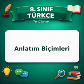 8. Sınıf Türkçe Anlatım Biçimleri Testi - testçöz.com