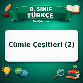 8. Sınıf Türkçe Cümle Çeşitleri (2) Testi - testçöz.com