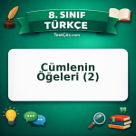 8. Sınıf Türkçe Cümlenin Öğeleri (2) Testi - testçöz.com