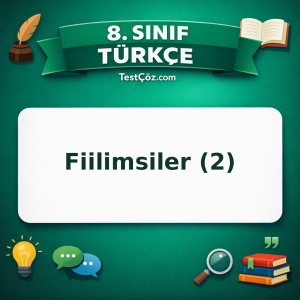 8. Sınıf Türkçe Fiilimsiler (2) Testi - testçöz.com