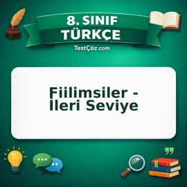 8. Sınıf Türkçe Fiilimsiler - İleri Seviye Testi - testçöz.com