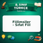 8. Sınıf Türkçe Fiilimsiler - Sıfat Fiil Testi - testçöz.com