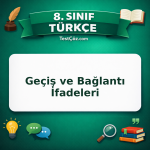 8. Sınıf Türkçe Geçiş ve Bağlantı İfadeleri Testi - testçöz.com